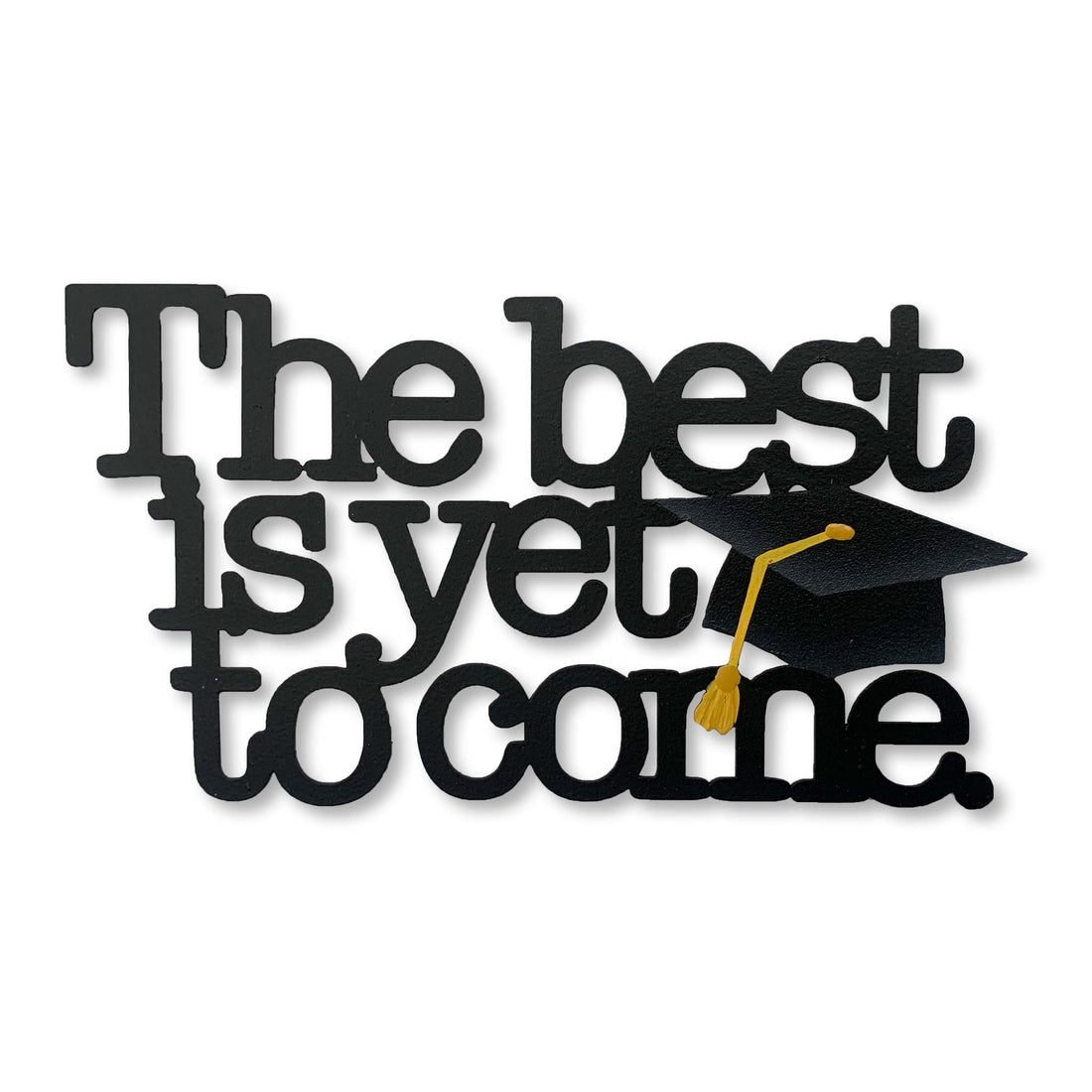 &quot;The Best is Yet to Come&quot; Magnet
